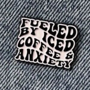 NWT, Fueled by Coffee and Anxiety Enamel Pin